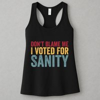 Dont Blame Me I Voted For Sanity Womens Tank Top