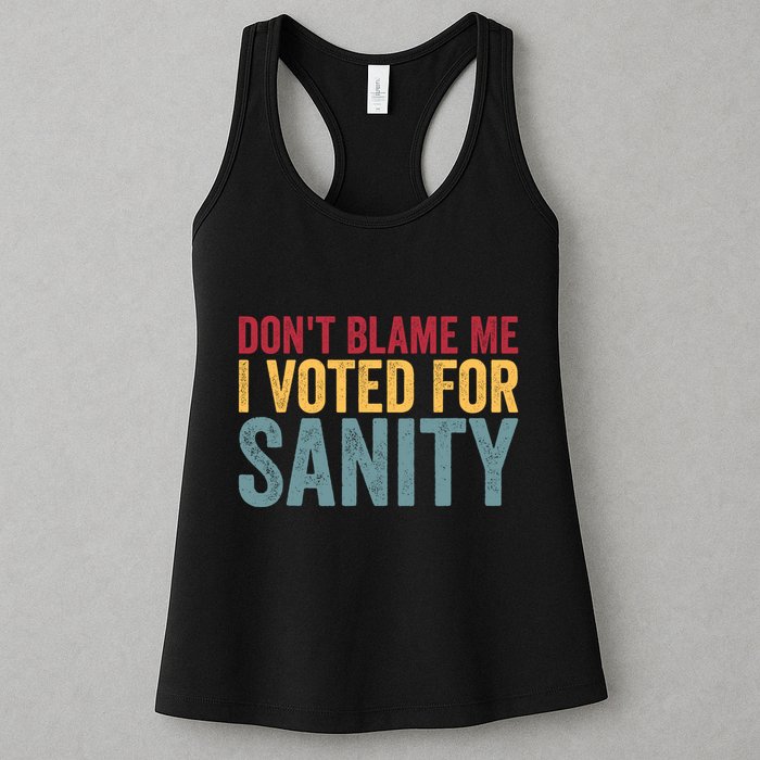 Dont Blame Me I Voted For Sanity Womens Tank Top