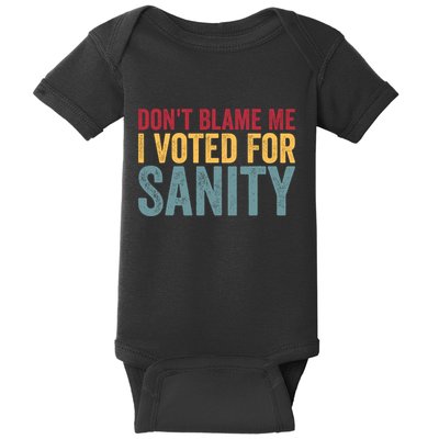 Dont Blame Me I Voted For Sanity Baby Bodysuit