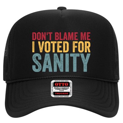 Dont Blame Me I Voted For Sanity Trucker Hat