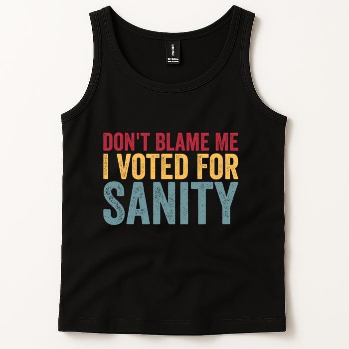 Dont Blame Me I Voted For Sanity Tank Top
