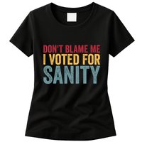 Dont Blame Me I Voted For Sanity Womens T-Shirt