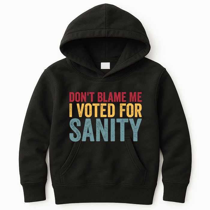 Dont Blame Me I Voted For Sanity Kids Hoodie