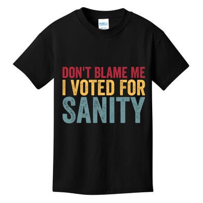Dont Blame Me I Voted For Sanity Kids T-Shirt