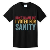 Dont Blame Me I Voted For Sanity Kids T-Shirt