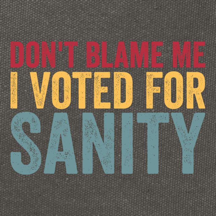 Dont Blame Me I Voted For Sanity Cotton Canvas Backpack