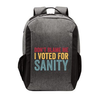 Dont Blame Me I Voted For Sanity Vector Backpack