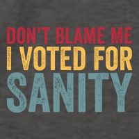 Dont Blame Me I Voted For Sanity Vector Backpack
