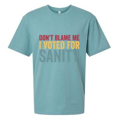 Dont Blame Me I Voted For Sanity Sueded Cloud Jersey T-Shirt