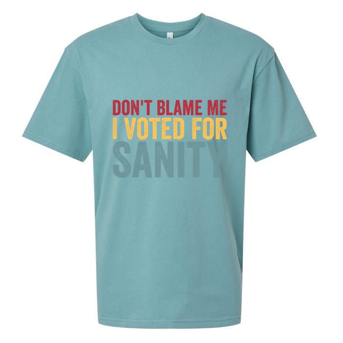 Dont Blame Me I Voted For Sanity Sueded Cloud Jersey T-Shirt