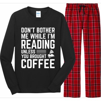 Don't Bother Me While I'm Reading Unless You Brought Coffee Meaningful Gift Long Sleeve Pajama Set