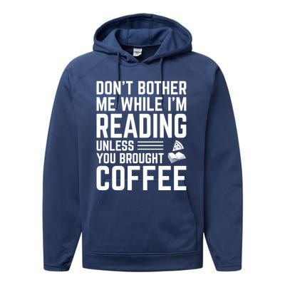 Don't Bother Me While I'm Reading Unless You Brought Coffee Meaningful Gift Performance Fleece Hoodie