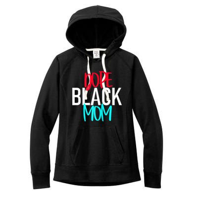 Dope Black Mom Funny Gift Women's Fleece Hoodie