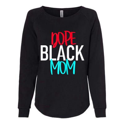 Dope Black Mom Funny Gift Womens California Wash Sweatshirt