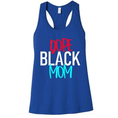 Dope Black Mom Funny Gift Women's Racerback Tank