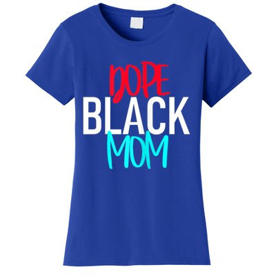 Dope Black Mom Funny Gift Women's T-Shirt