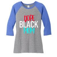 Dope Black Mom Funny Gift Women's Tri-Blend 3/4-Sleeve Raglan Shirt