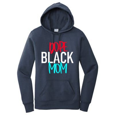 Dope Black Mom Funny Gift Women's Pullover Hoodie