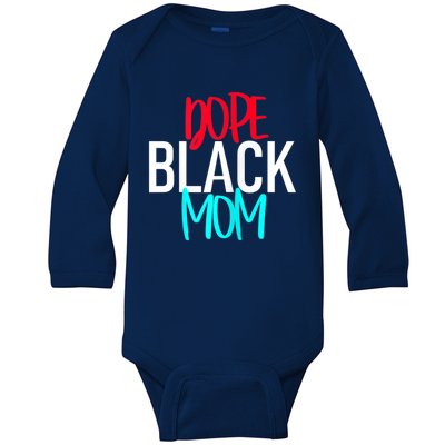 Dope Black Mom Funny Gift Baby Long Sleeve Bodysuit