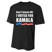 DonT Blame Me I Voted For Kamala Pro Harris Supporter Performance Sprint T-Shirt