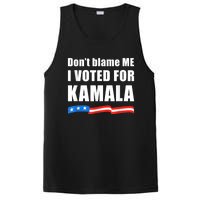 DonT Blame Me I Voted For Kamala Pro Harris Supporter PosiCharge Competitor Tank