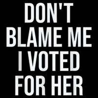 Dont Blame Me I Voted For Her Kamala Harris Poster