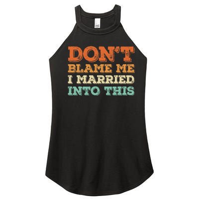 Don't Blame Me I Just Married Into This Funny Couples Women’s Perfect Tri Rocker Tank