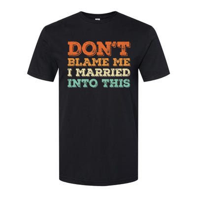 Don't Blame Me I Just Married Into This Funny Couples Softstyle® CVC T-Shirt