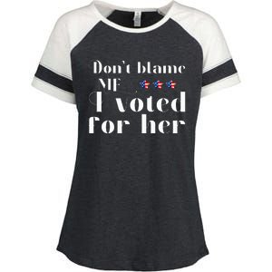 DonT Blame Me I Voted For Her Kamala Harris Enza Ladies Jersey Colorblock Tee