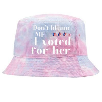 DonT Blame Me I Voted For Her Kamala Harris Tie-Dyed Bucket Hat