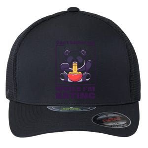 Don’t Bother Me While I’m Eating Funny Trendy Gift Flexfit Unipanel Trucker Cap