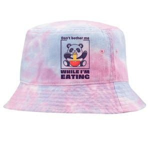 Don’t Bother Me While I’m Eating Funny Trendy Gift Tie-Dyed Bucket Hat