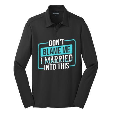 Don't Blame Me I Married Into Into This Family Silk Touch Performance Long Sleeve Polo