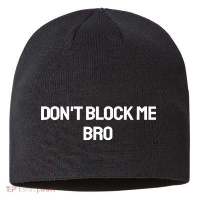 Don't Block Me Bro Sustainable Beanie