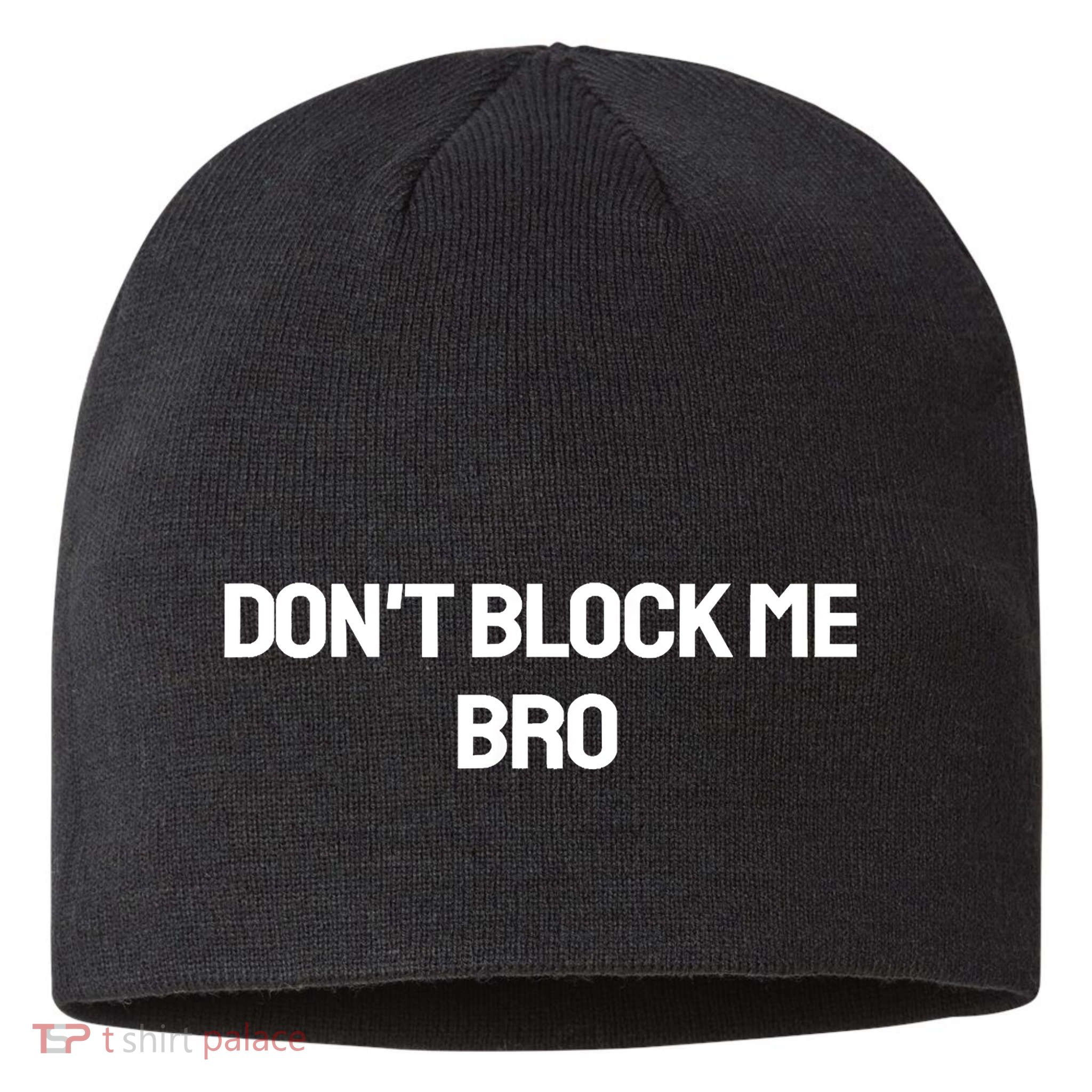 Don't Block Me Bro Sustainable Beanie