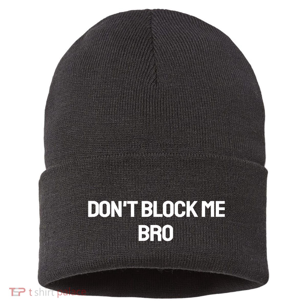 Don't Block Me Bro Sustainable Knit Beanie