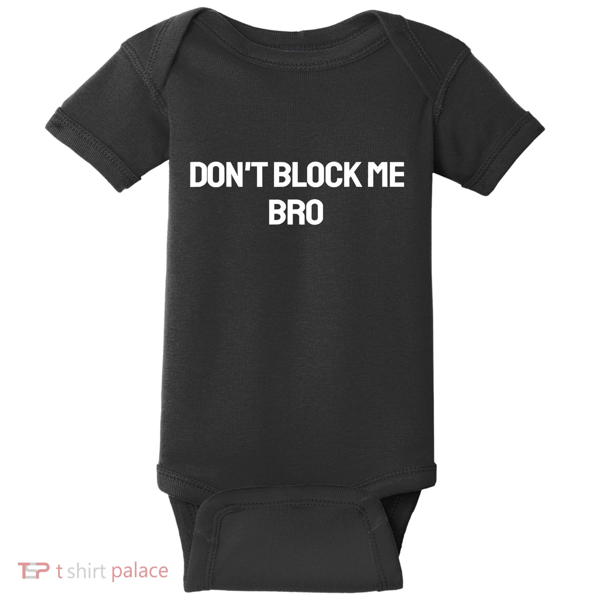 Don't Block Me Bro Baby Bodysuit