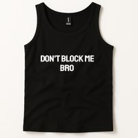Don't Block Me Bro Tank Top