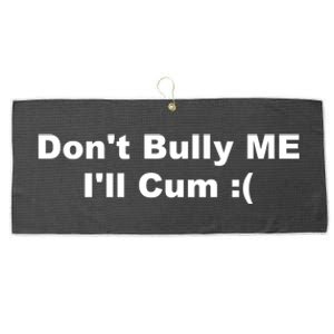 Don't Bully Me I'll Cum Funny Large Microfiber Waffle Golf Towel