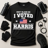 Dont Blame Me I Voted For Harris Performance Shirt