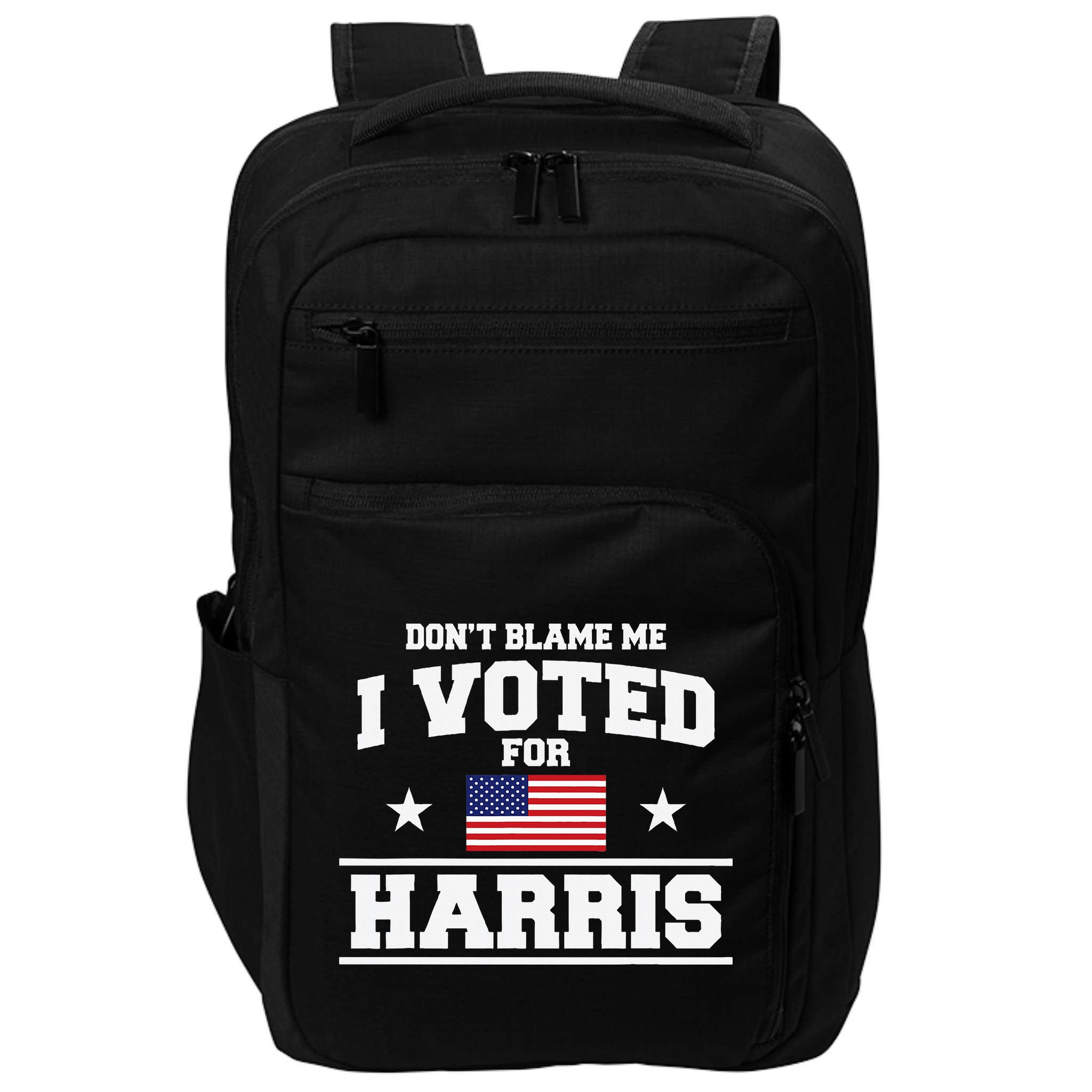 Dont Blame Me I Voted For Harris Impact Tech Backpack
