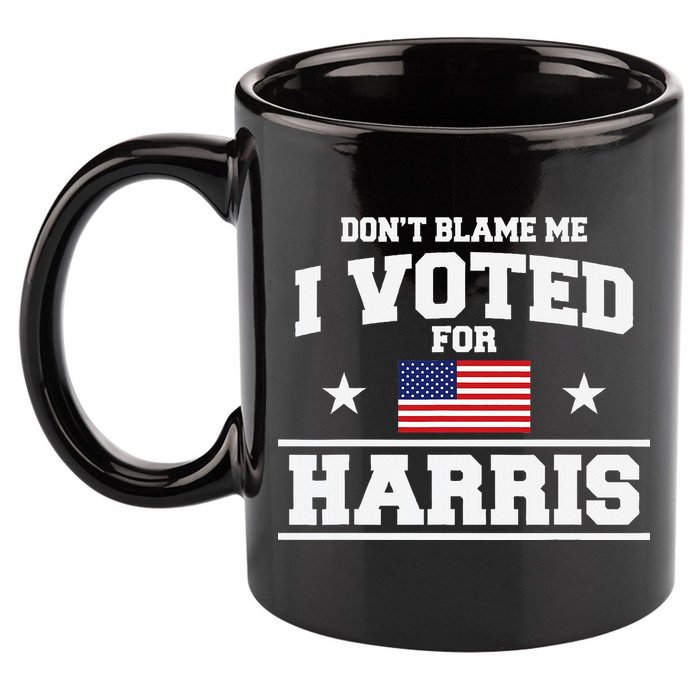Dont Blame Me I Voted For Harris 11oz C Handle Ceramic Mug