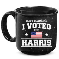 Dont Blame Me I Voted For Harris 15oz Campfire Ceramic Mug