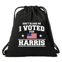Dont Blame Me I Voted For Harris Drawstring Bag
