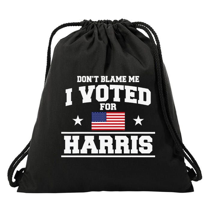 Dont Blame Me I Voted For Harris Drawstring Bag