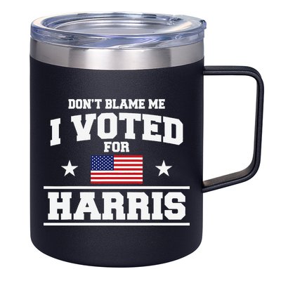 Dont Blame Me I Voted For Harris 12oz Stainless Steel Coffee Mug