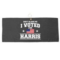 Dont Blame Me I Voted For Harris Large Microfiber Waffle Golf Towel