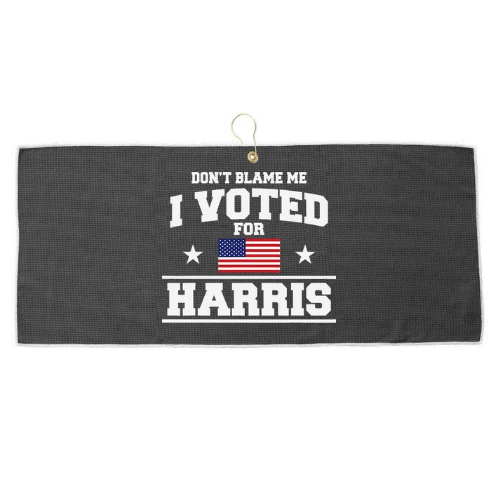 Dont Blame Me I Voted For Harris Large Microfiber Waffle Golf Towel