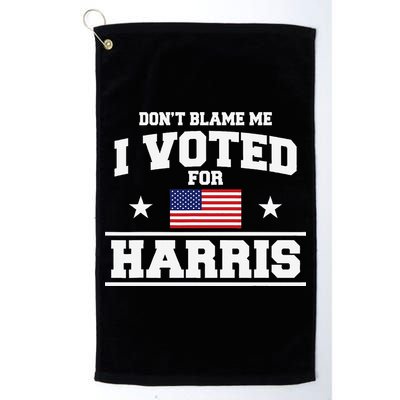 Dont Blame Me I Voted For Harris Golf Towel