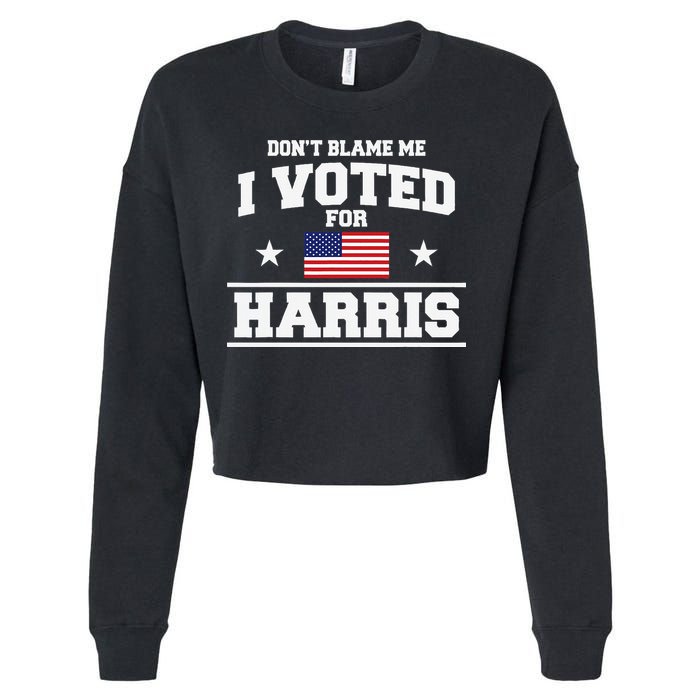 Dont Blame Me I Voted For Harris Cropped Pullover Crew